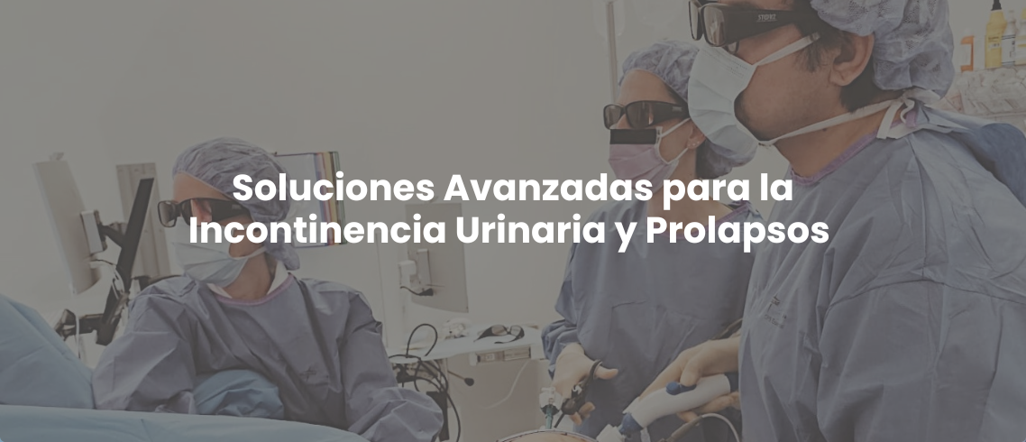 Soluciones para la incontininecia Urinaria Soluciones Avanzadas para la incontinencia urinaria